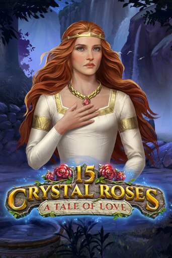 15 Crystal Roses: A Tale of Love онлайн демо слот | ГМСлотс без регистрации