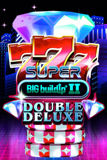 777 Super BIG BuildUp II Double Deluxe онлайн демо слот | ГМСлотс без регистрации