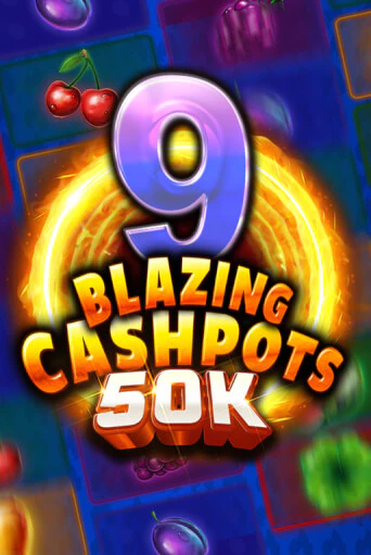 9 Blazing Cashpots 50K онлайн демо слот | ГМСлотс без регистрации