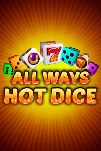 All Ways Hot Dice онлайн демо слот | ГМСлотс без регистрации