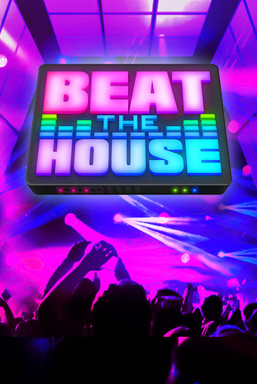 Beat The House онлайн демо слот | ГМСлотс без регистрации