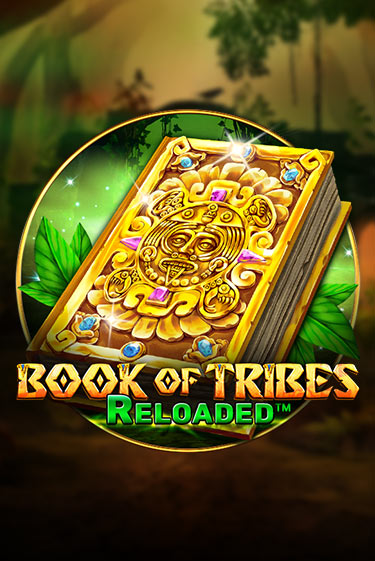 Book Of Tribes Reloaded онлайн демо слот | ГМСлотс без регистрации