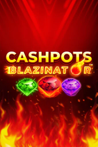 Cashpots Blazinator онлайн демо слот | ГМСлотс без регистрации