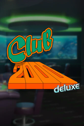 Club 2000 Deluxe онлайн демо слот | ГМСлотс без регистрации