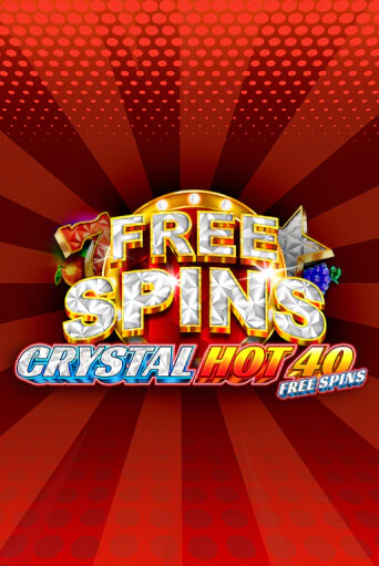 Crystal Hot 40 Free Spins онлайн демо слот | ГМСлотс без регистрации