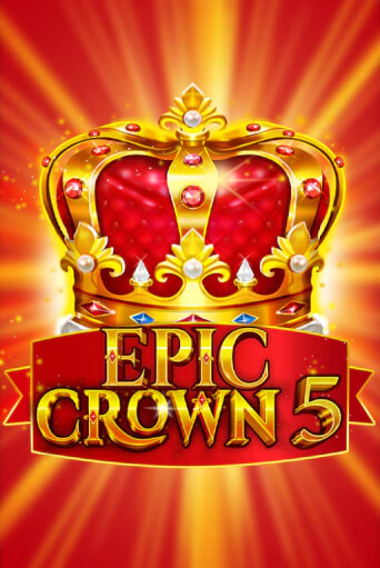 Epic Crown 5 онлайн демо слот | ГМСлотс без регистрации