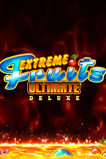 Extreme Fruits Ultimate Deluxe онлайн демо слот | ГМСлотс без регистрации