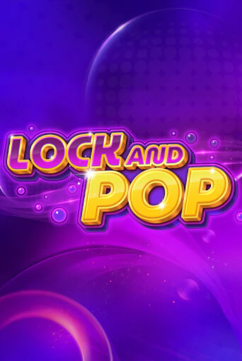 Lock and Pop онлайн демо слот | ГМСлотс без регистрации