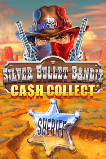 Silver Bullet Bandit: Cash Collect онлайн демо слот | ГМСлотс без регистрации